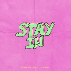 Stay In - Single by Braden the Young & Mighty album reviews, ratings, credits
