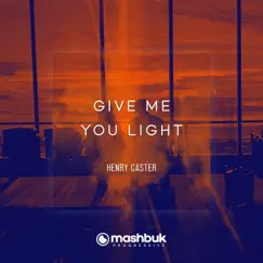Give me you Light (Extended Mix) Song Lyrics