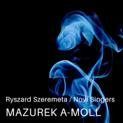 Mazurek a-moll - Single by Ryszard Szeremeta & Novi Singers album reviews, ratings, credits
