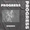 Progress - EP album lyrics, reviews, download