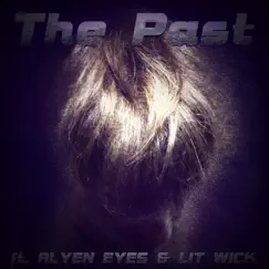 The Past (feat. ALYEN EYES & Lit Wick) - Single by Kazmix album reviews, ratings, credits