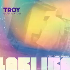 Lori Iro (feat. Fleezy Gunman) - Single by Troy Omo Iya Ijo album reviews, ratings, credits