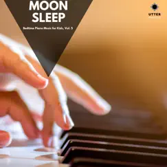 Moon Sleep: Bedtime Piano Music for Kids, Vol. 5 by Various Artists album reviews, ratings, credits