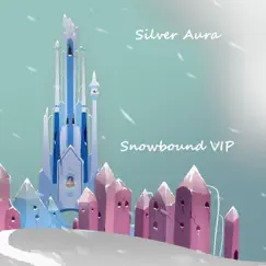 Snowbound VIP - Single by Silver Aura, Jalmaan & GreyFade album reviews, ratings, credits