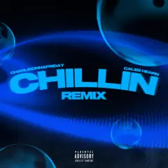 Chillin' (feat. Caleb Hearn) [Remix] - Single by Charlieonnafriday album reviews, ratings, credits