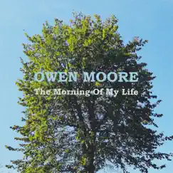 The Morning of My Life - Single by Owen Moore album reviews, ratings, credits