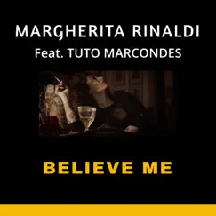 Believe Me (feat. Tuto Marcondes) - Single by Margherita Rinaldi album reviews, ratings, credits