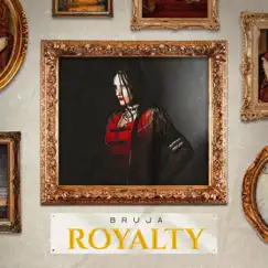 Royalty - Single by BRUJA album reviews, ratings, credits