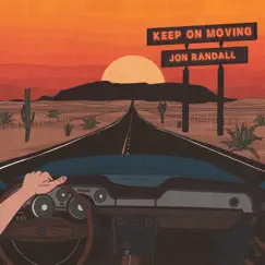 Keep on Moving - Single by Jon Randall album reviews, ratings, credits
