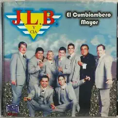 El Cumbiambero Mayor by J.L.B. y Cia. album reviews, ratings, credits