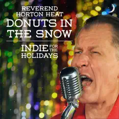 Donuts In The Snow - Single by The Reverend Horton Heat album reviews, ratings, credits