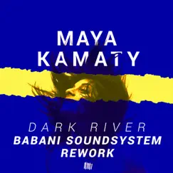 Dark River (Babani Soundsystem Rework) - Single by Maya Kamaty album reviews, ratings, credits