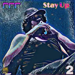 Stay Up (feat. Fella O'Cinco) - Single by JJJeezy album reviews, ratings, credits