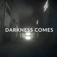 Darkness Comes Song Lyrics