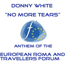No More Tears: Athem of the European Roma and Travellers Forum (Live) Song Lyrics
