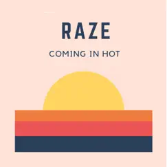 Coming in Hot - Single by Raze album reviews, ratings, credits