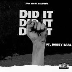 Did It (feat. Bobby Earl) - Single by Jam Tight Records album reviews, ratings, credits
