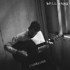 Cigarettes - Single by Will Knox album reviews, ratings, credits