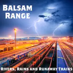 Rivers, Rains and Runaway Trains - Single by Balsam Range album reviews, ratings, credits