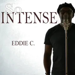 So Intense - Single by Eddie C album reviews, ratings, credits