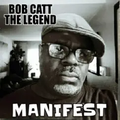 Manifest by Bob Catt The Legend album reviews, ratings, credits