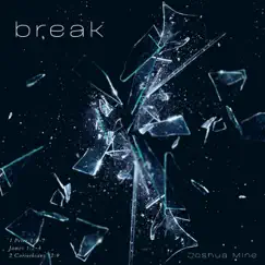 Break - Single by Joshua Mine album reviews, ratings, credits