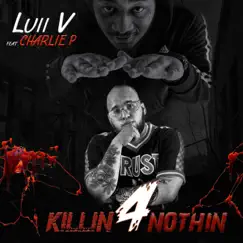 Killin' 4 Nothin' (feat. Charlie P) Song Lyrics