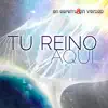 Tu Reino Aquí album lyrics, reviews, download