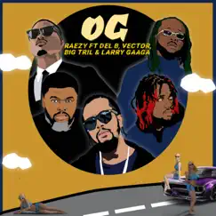 Og (feat. Del B, Vector, Big Tril & Larry Gaaga) - Single by Raezy album reviews, ratings, credits