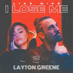 I Lose Me - Single by Like Mike & Layton Greene album reviews, ratings, credits