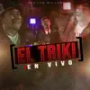 el triki en vivo (En vivo) - Single album lyrics, reviews, download