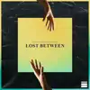 Lost Between - Single album lyrics, reviews, download