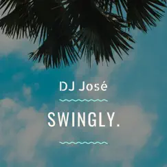 Swingly - EP by DJ Jose album reviews, ratings, credits