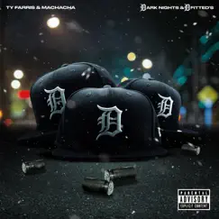 Dark Nights and D Fitted's by Ty Farris & Machacha album reviews, ratings, credits