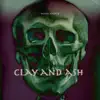 Clay and Ash - EP album lyrics, reviews, download