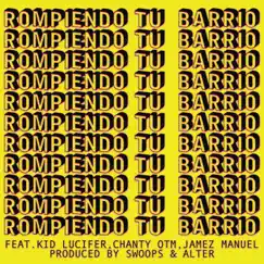 Rompiendo Tu Barrio (feat. Kid Lucilfer, Chanty OTM, Jamez Manuel & .Alter) Song Lyrics