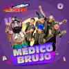 Médico Brujo - Single album lyrics, reviews, download