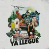 Ya Llegué (Edición Deluxe) (feat. Eduardo Arredondo) - Single album lyrics, reviews, download