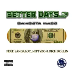 Better Days...? (feat. Sangaloc, Nitty Bo & Rich Rollin') - Single by Gangsta Macc album reviews, ratings, credits