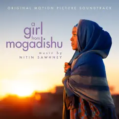 A Girl from Mogadishu (Original Motion Picture Soundtrack) by Nitin Sawhney album reviews, ratings, credits