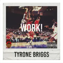 Work! - Single by Tyrone Briggs album reviews, ratings, credits