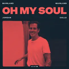 Oh My Soul - Single by Jordan Colle album reviews, ratings, credits