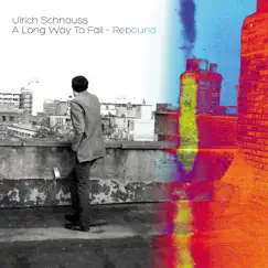 A Long Way To Fall - Rebound by Ulrich Schnauss album reviews, ratings, credits