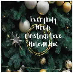 Everybody Needs Christmas Love - Single by Motown Moe album reviews, ratings, credits