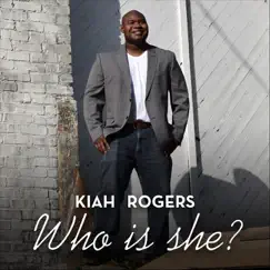 Who Is She - Single by Kiah Rogers album reviews, ratings, credits