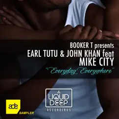 Everyday Everywhere (feat. Mike City) - EP by Earl Tutu, John Khan & DJ Booker T album reviews, ratings, credits