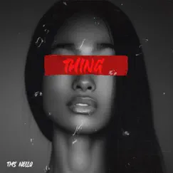 Thing - Single by TMS Nello album reviews, ratings, credits