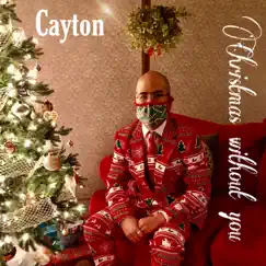 Christmas Without You - Single by Cayton album reviews, ratings, credits