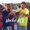 Noche ATR - Single album lyrics, reviews, download