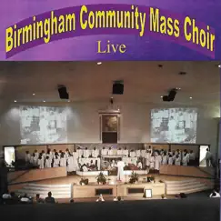 Birmingham Community Mass Choir (Live) by Birmingham Community Mass Choir album reviews, ratings, credits